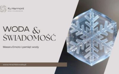 Jak emocje wpływają na ciało? Eksperymenty Masaru Emoto